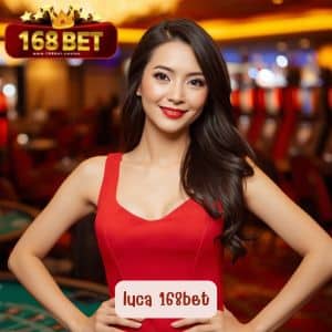 luca 168bet สมัครเลย คาสิโนค่ายเกมครบวงจร เล่นบนมือถือโคตรดี